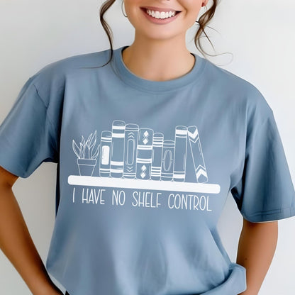 I Have No Shelf Control Book Lover Shirt, Bookish Reader Gift - Steel Blue - XS -