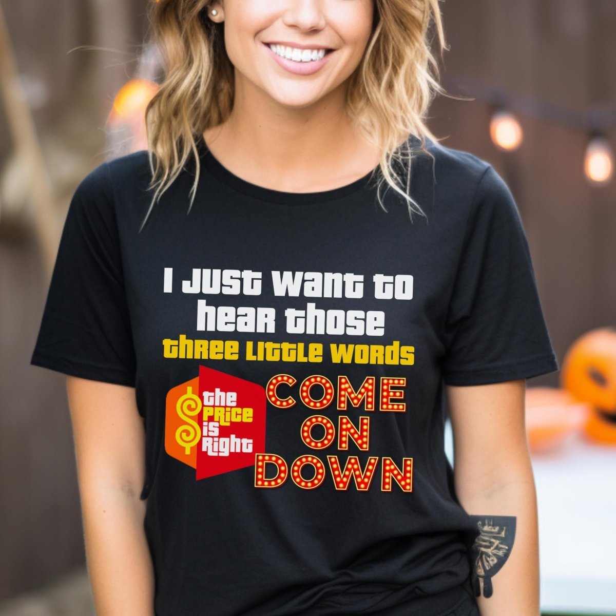 I Just Want to Hear Those Three Little Words Come on Down Price is Right - Black - XS -