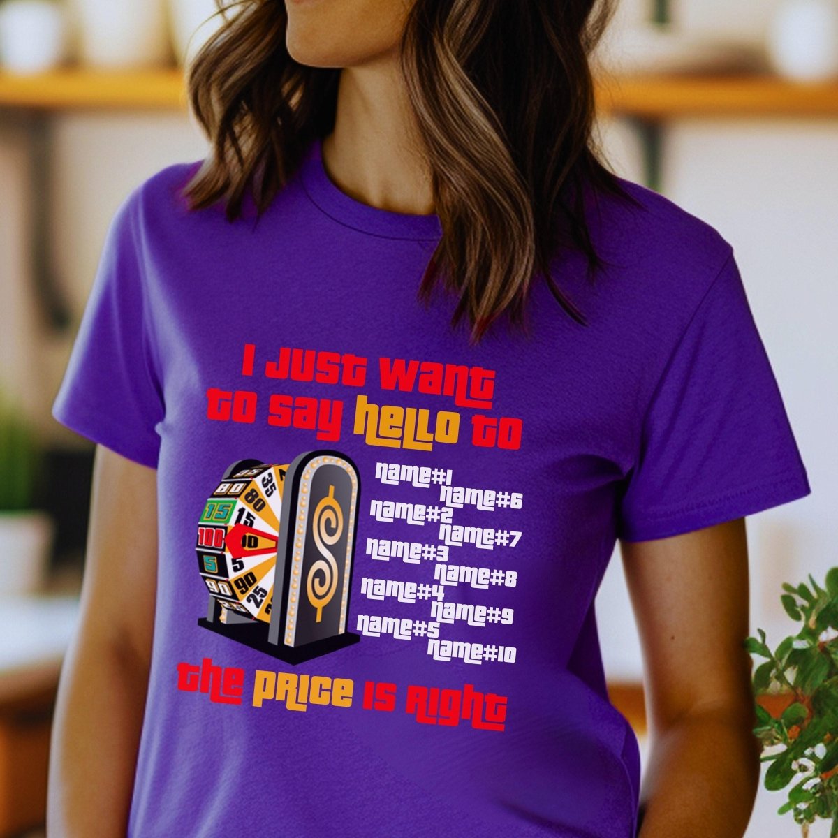 I Just Want to Say Hello Price is Right Shirt For Spinning the Big Wheel - Team Purple - XS -