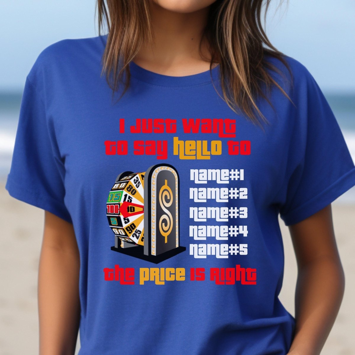 I Just Want to Say Hello Price is Right Shirt For Spinning the Big Wheel - True Royal - XS -