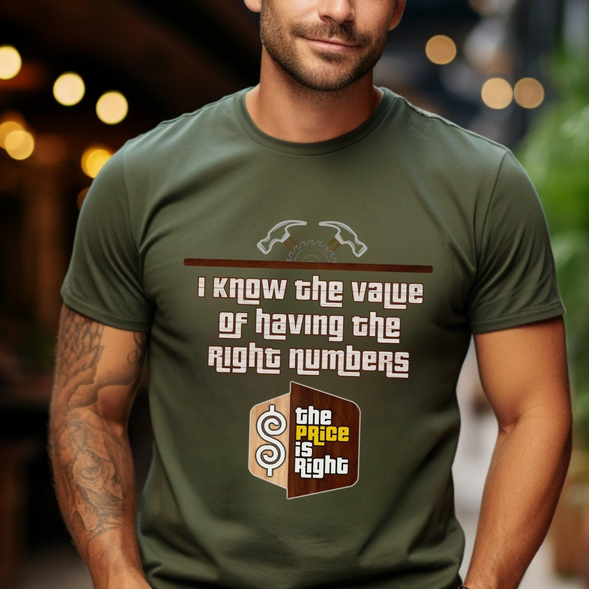 I Know the Value of Having the Right Numbers Price is Right Carpenter Shirt, Construction Fan Tee - Olive - XS -