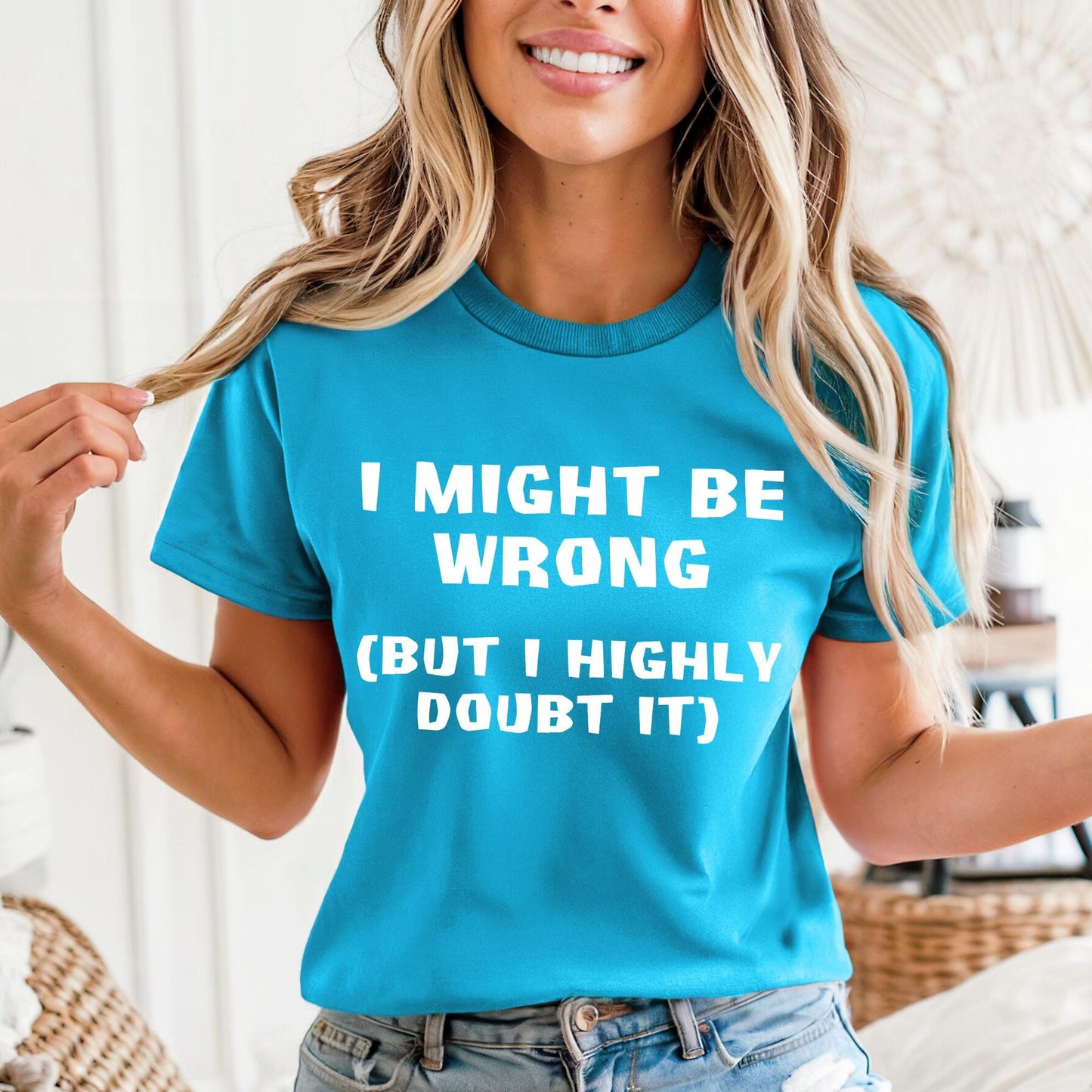 I might be wrong but I highly doubt it Shirt in Aqua for funny coworker shirt