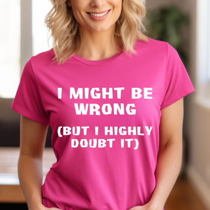 I might be wrong but I highly doubt it Shirt in Berry for funny coworker shirt