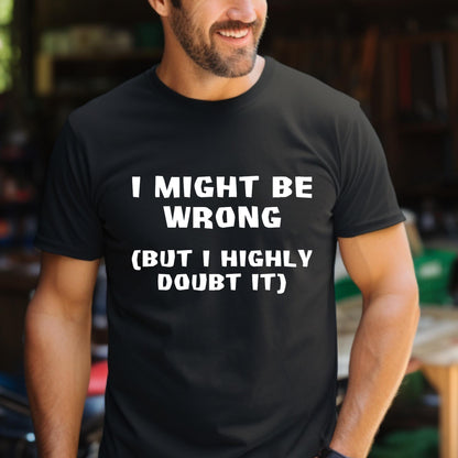 I might be wrong but I highly doubt it Shirt in Black for funny coworker shirt