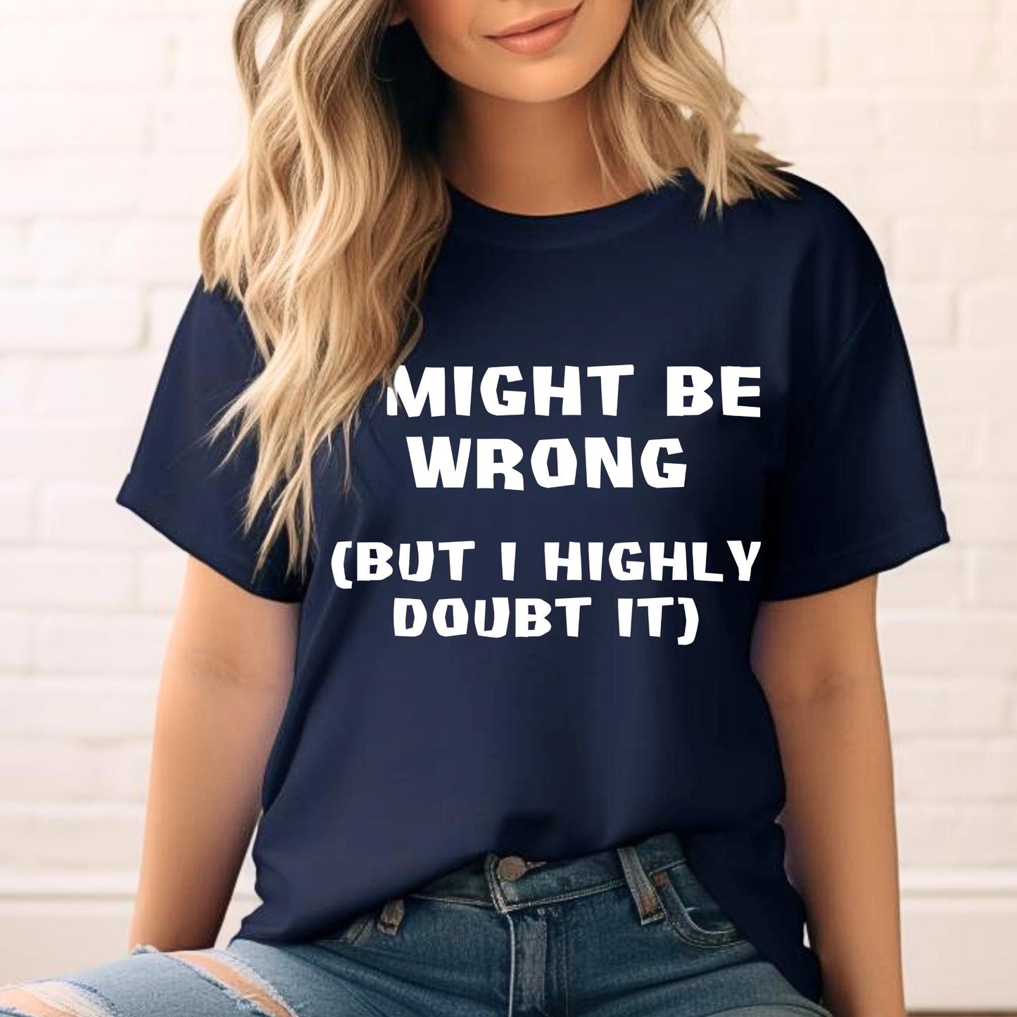 I might be wrong but I highly doubt it Shirt in Navy for funny coworker shirt