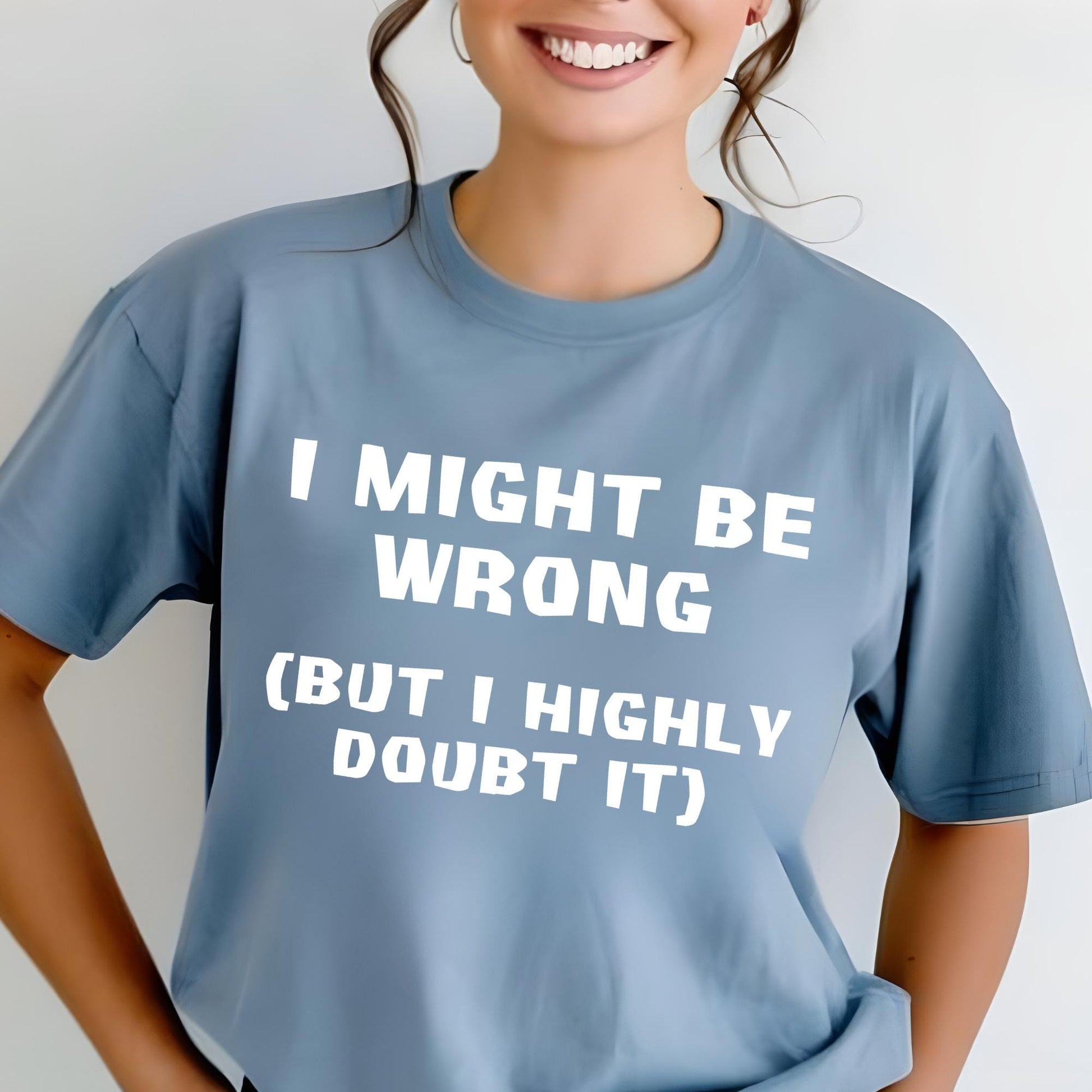 I might be wrong but I highly doubt it Shirt in Steel Blue for funny coworker shirt