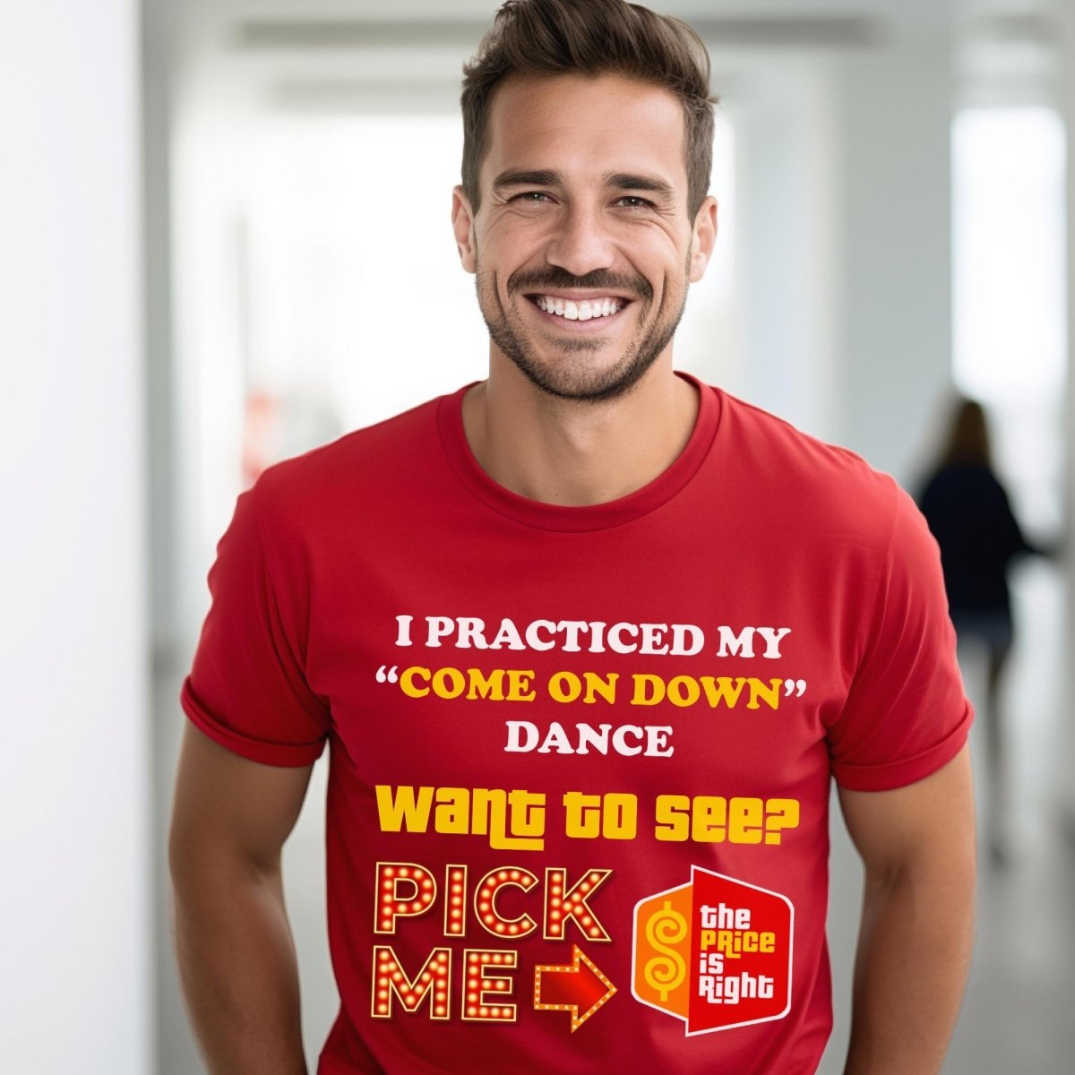 I Practiced My Come On Down Dance Price is Right Pick Me Shirt - Red - XS -