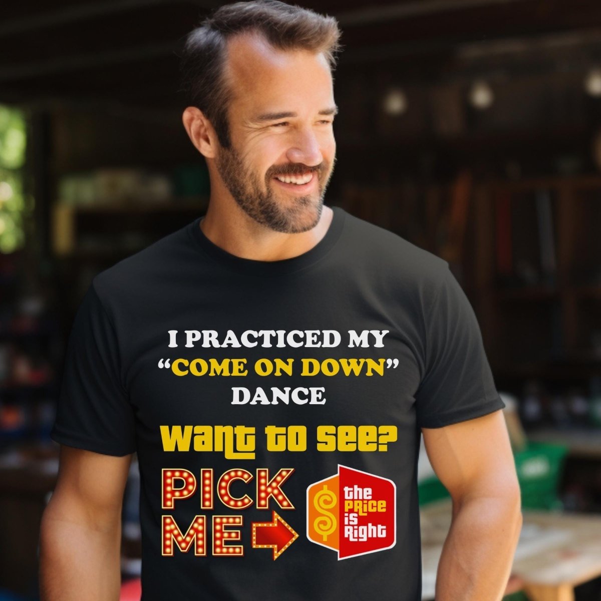 I Practiced My Come On Down Dance Price is Right Pick Me Shirt - Black - XS -