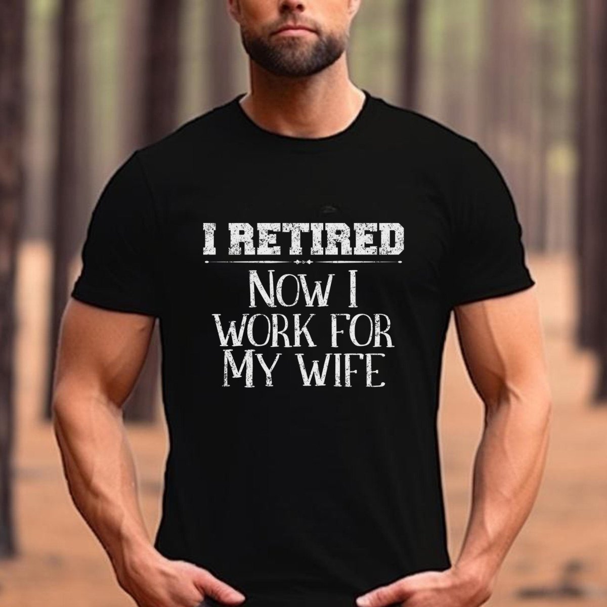 I Retired Now I Work for My Wife Shirt, Funny Retirement Gift for Husband, Dad or Grandpa - Black - XS -