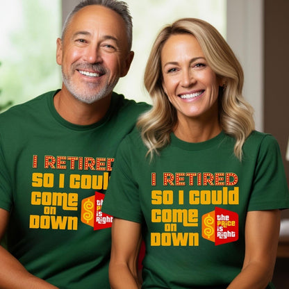 I Retired So I Could Come On Down Price is Right Retirement Shirt, Funny Game Show Fan Gift - Kelly - XS -