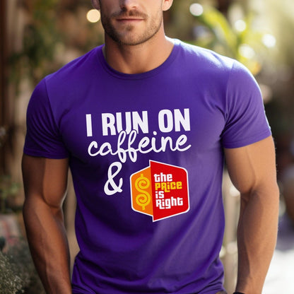 I Run on Caffeine and the Price is Right Shirt, Coffee Lover Tee - Team Purple - XS -