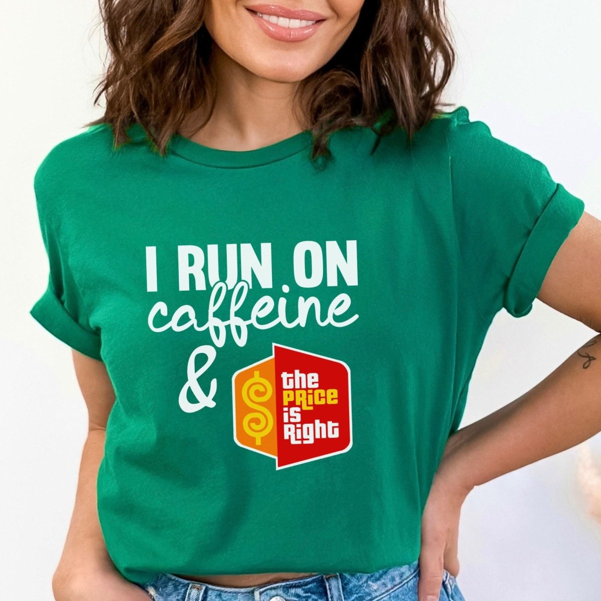 I Run on Caffeine and the Price is Right Shirt, Coffee Lover Tee - Kelly - XS -
