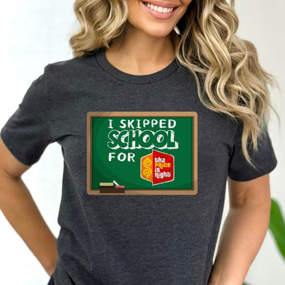 I Skipped School for the Price is Right College Student Shirt, Funny Campus Fan Gift - Dark Grey Heather - XS -