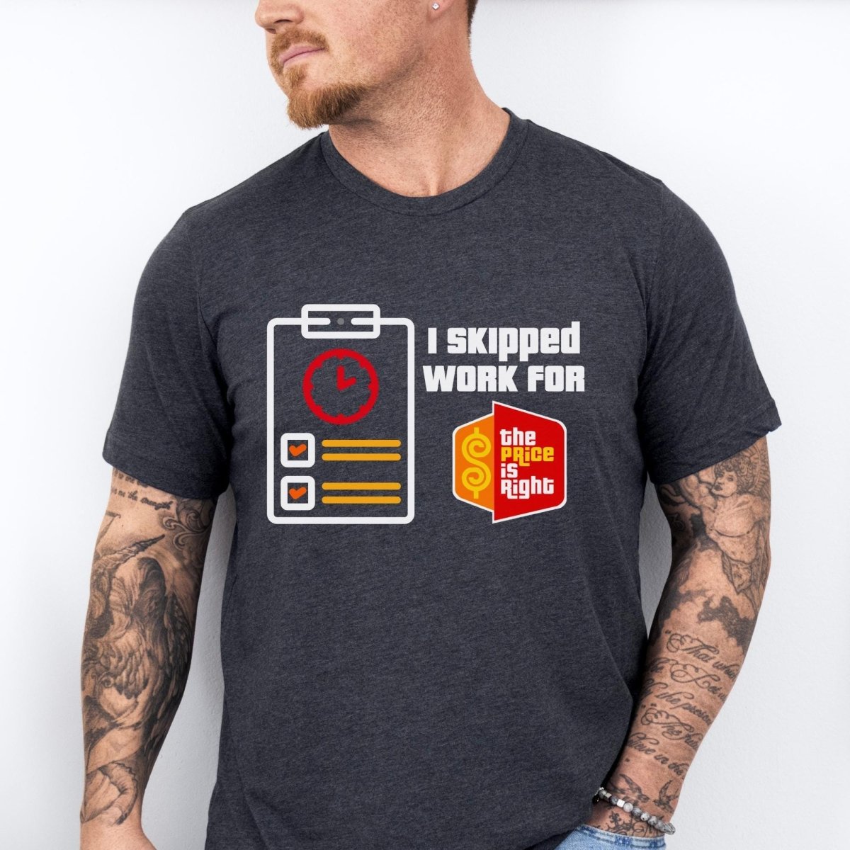 I Skipped Work for the Price is Right Shirt, Playing Hooky Fan Gift - Dark Grey Heather - XS -