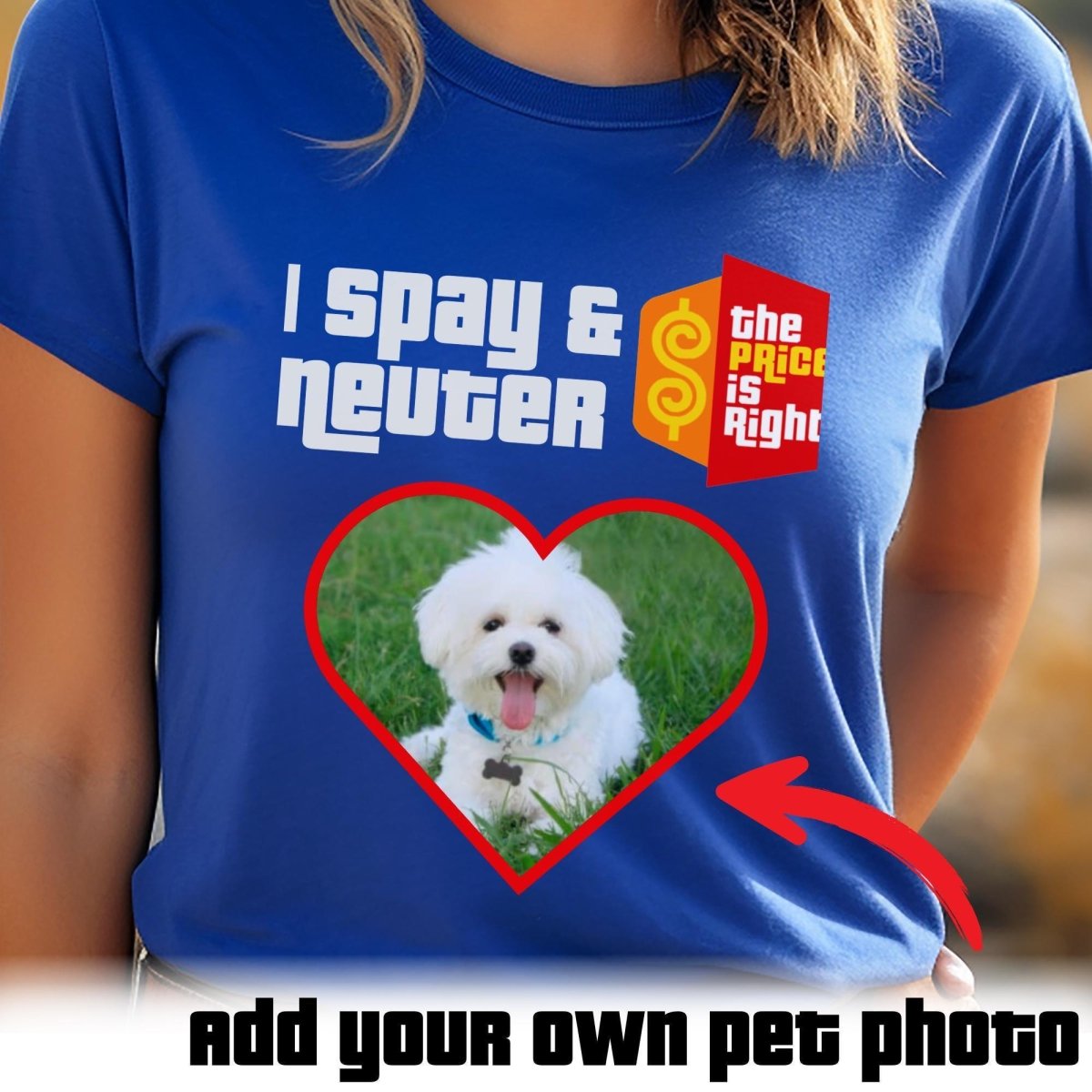 I Spay & Neuter Personalized Photo Price is Right Shirt for Dog & Cat Owners - Blue - XS - Short