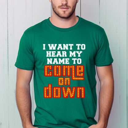 I Want to Hear My Name to Come On Down Price is Right Shirt, Super Fan Retro Tee - Kelly - XS -