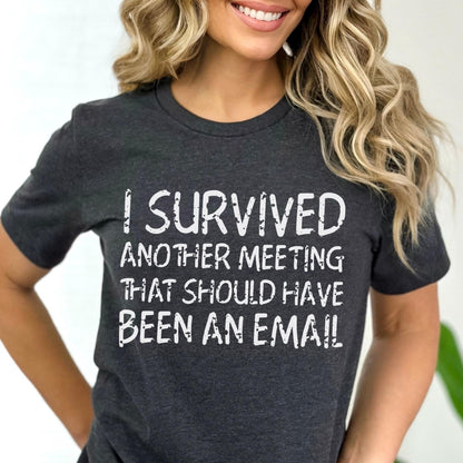 Adult Humor Shirt for Funny Coworker Gift, Funny Sarcastic Shirt for Gag Gift, Should Have Been an Email, Joke Shirt for Work Bestie