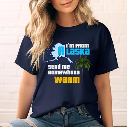 I'm From Alaska, Send me Somewhere Warm Price is Right Shirt, Travel Tropical Vacation - Navy - XS -