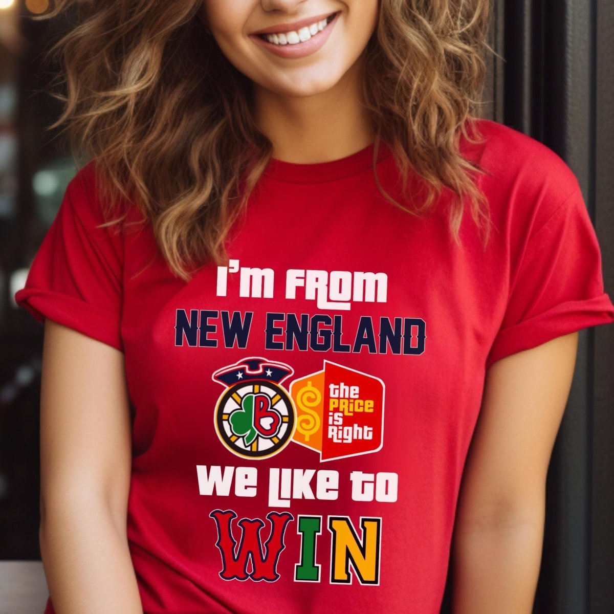 I'm From New England We Like to Win Price is Right Shirt, Boston Sports Shirt - Red - XS -