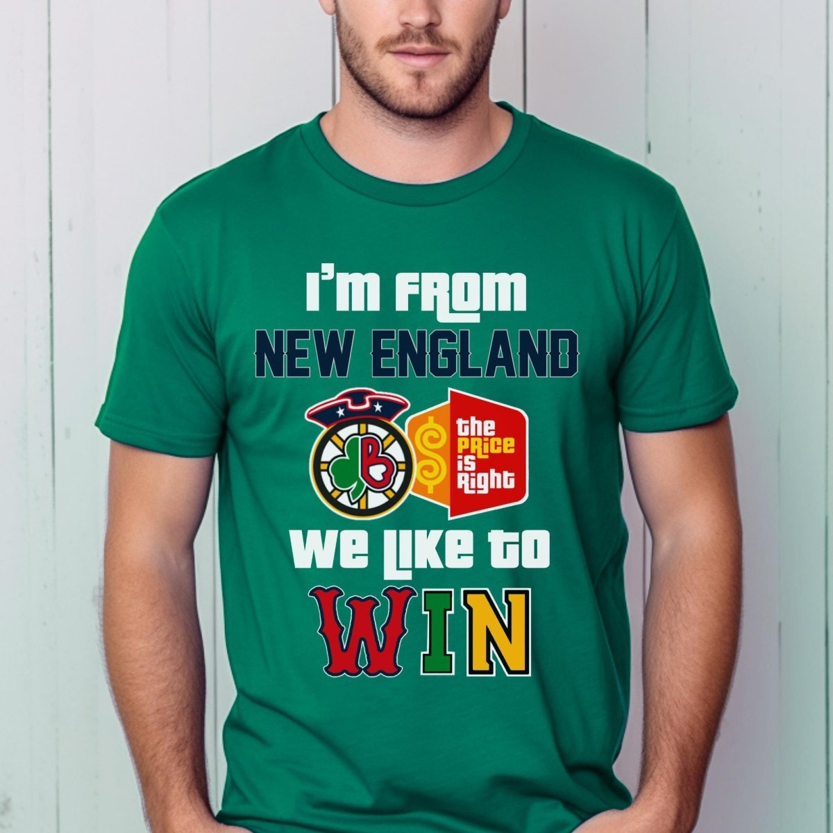 I'm From New England We Like to Win Price is Right Shirt, Boston Sports Shirt - Kelly - XS -