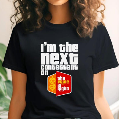I'm the Next Contestant on the Price is Right Shirt, Retro Game Show Tee - Black - XS -