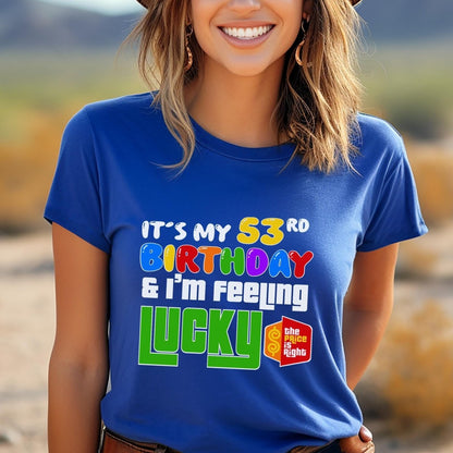It's My Birthday and I'm Feeling Lucky Price is Right Shirt - True Royal - XS -