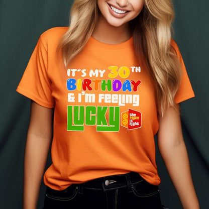 It's My Birthday and I'm Feeling Lucky Price is Right Shirt - Orange - XS -