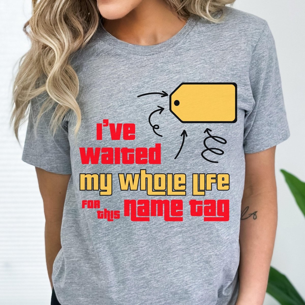 I've Waited My Whole Life for This Name Tag Price is Right Tee, Fan Gift - Athletic Heather - XS -