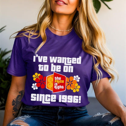 I've Wanted to Be on the Price is Right Since Personalized Shirt, Custom Fan Gift - Team Purple - XS -