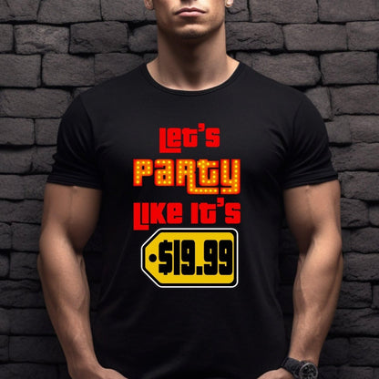 Let's Party Like It's $19.99 Price is Right Party Shirt, Retro Tee, Fan Gift - Black - XS -