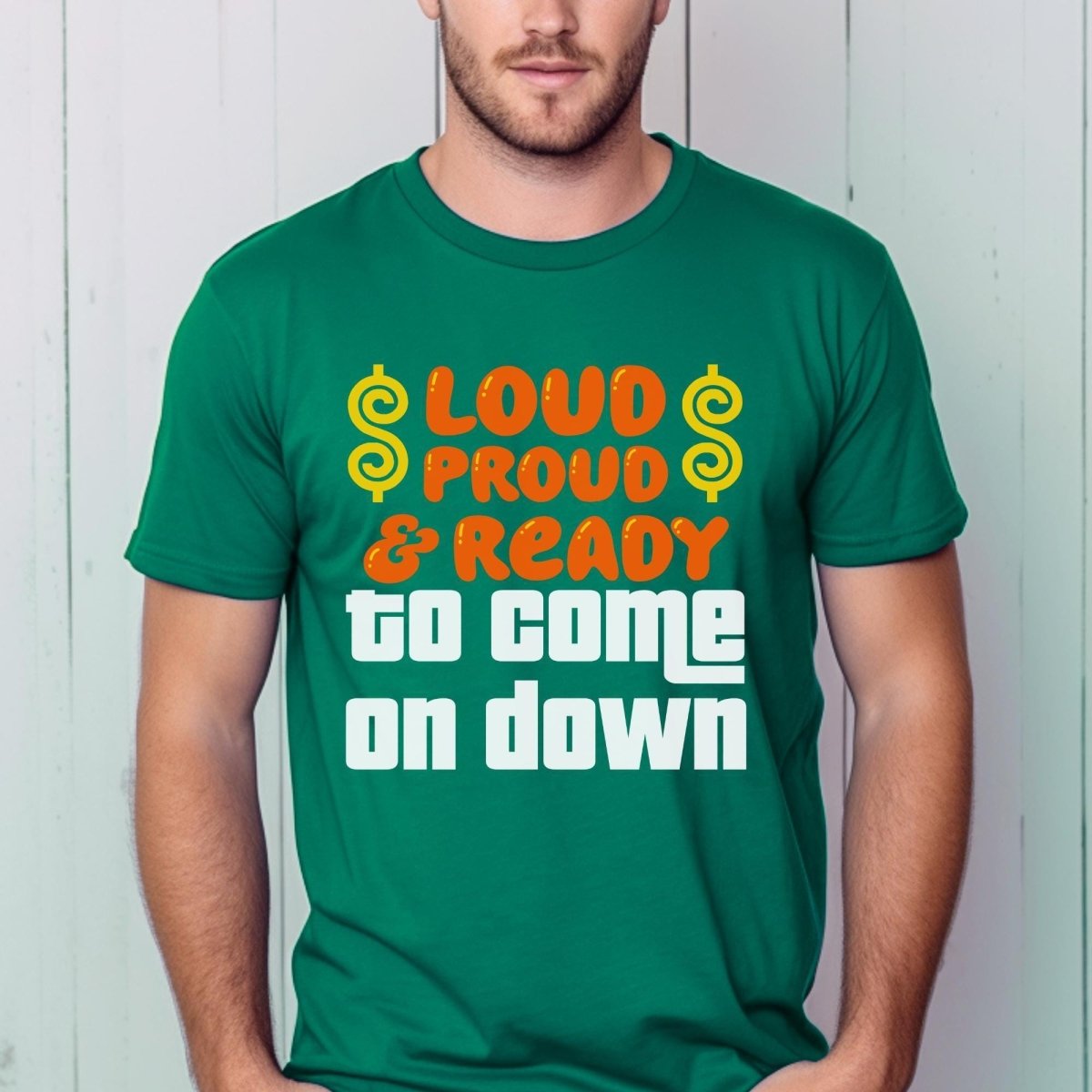Loud and Proud & Ready to Come on Down Price is Right Shirt, Funny Retro Game Show Fan Gift - Kelly - XS -