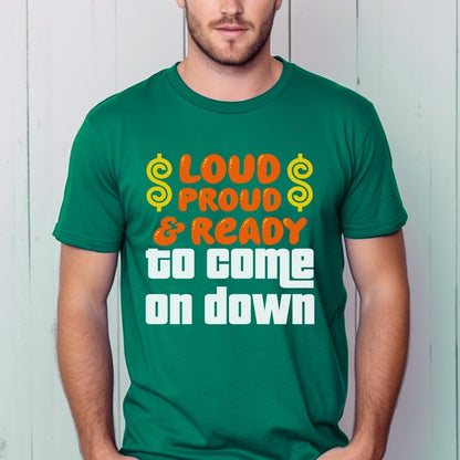 Loud and Proud & Ready to Come on Down Price is Right Shirt, Funny Retro Game Show Fan Gift - Kelly - XS -
