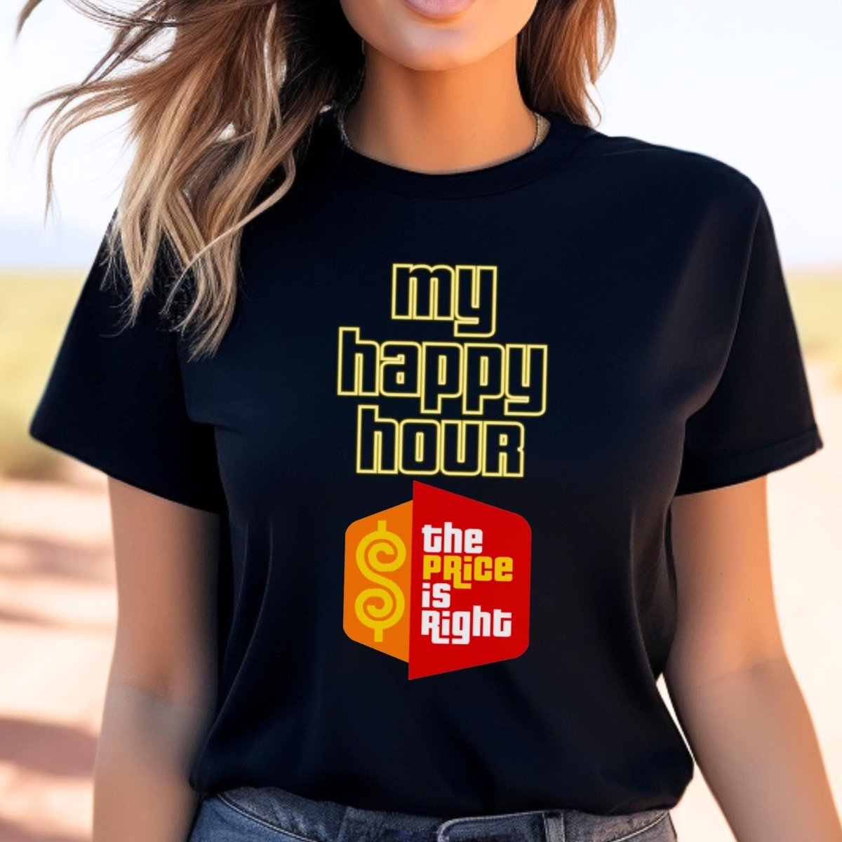 My Happy Hour Price is Right Shirt for Fans of the Classic 11AM TV Show - Black - XS -
