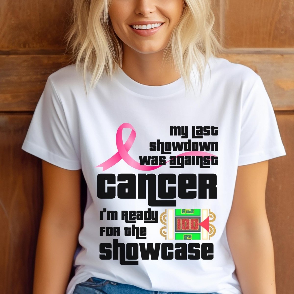 My Last Showdown Was Against Cancer, I'm Ready for the Showcase Price is Right Shirt, Survivor Tee - White - XS -