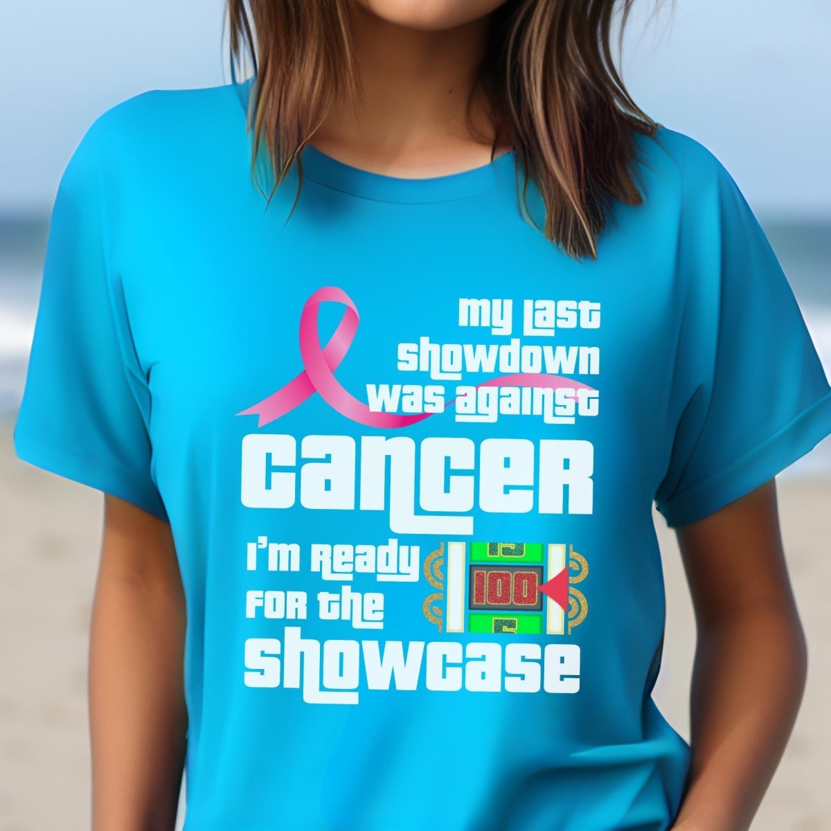 My Last Showdown Was Against Cancer, I'm Ready for the Showcase Price is Right Shirt, Survivor Tee - Aqua - XS -