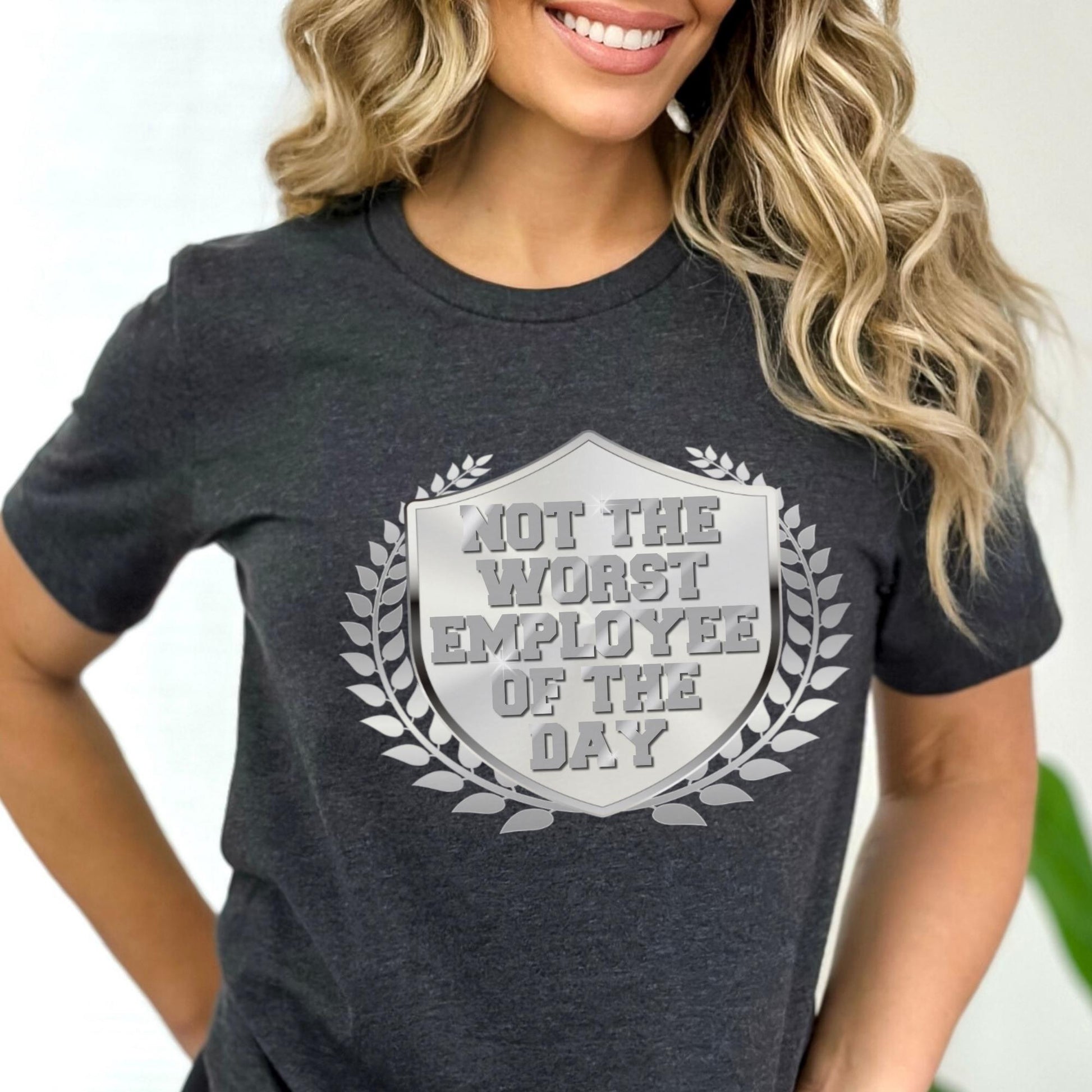 Not the Worst Employee of the Day, Shirt in Dark Grey Heather for funny coworker shirt