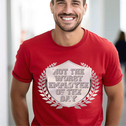Not the Worst Employee of the Day, Shirt in Red for funny coworker shirt