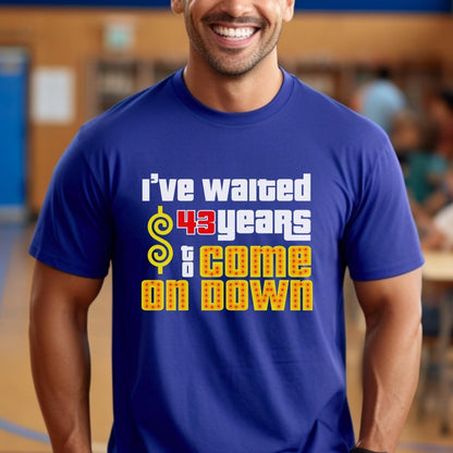 Personalized I’ve Waited XX Years to Come on Down Shirt for Longtime Fan Celebrating Milestone Birthday or Bucket List Trip - Blue - XS - Short