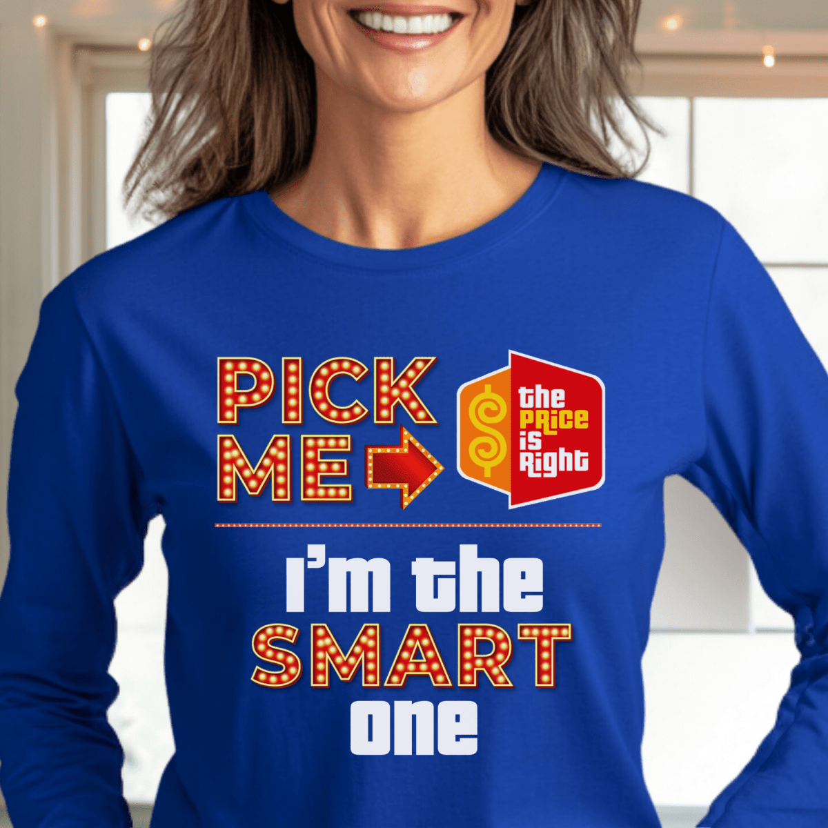 Personalized Pick Me I'm the "Custom" One Price is Right Group Shirts - Blue - S - Long