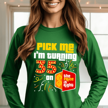 Personalized Pick Me I'm Turning XX on the Price is Right Birthday Shirt to Celebrate a Milestone - Green - S - Long