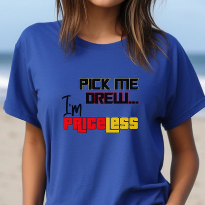 Pick Me Drew, I'm Priceless Price is Right Shirt, Ready to Win Design Fan Gift - Teal - XS -