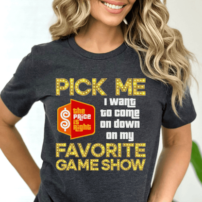Pick Me I Want to Come on Down on My Favorite Game Show Price is Right Shirt - Dark Grey Express - S - Short