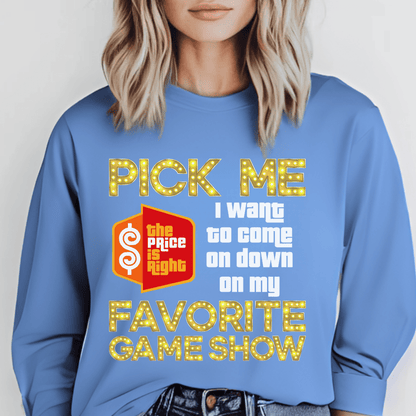 Pick Me I Want to Come on Down on My Favorite Game Show Price is Right Shirt - Carolina Blue - S - Long