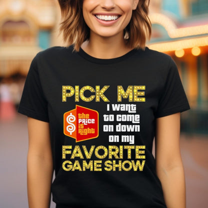 Pick Me I Want to Come on Down on My Favorite Game Show Price is Right Shirt - Black - XS - Short