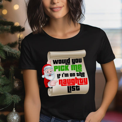 Pick Me Nice List or Would You Pick Me Naughty List Price is Right Christmas Shirt - Black - XS - Naughty