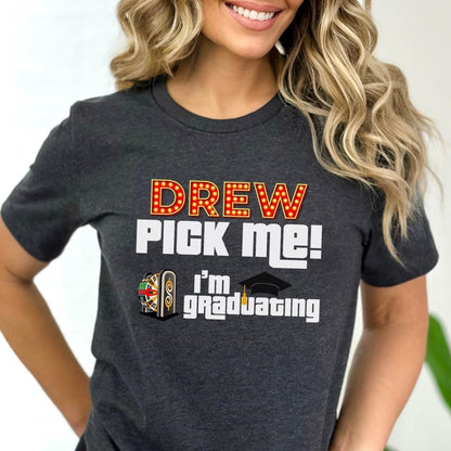 Price is Right Graduate Shirt, Drew Pick Me I'm Graduating Tee, Graduation Gift - Dark Grey Heather - XS -