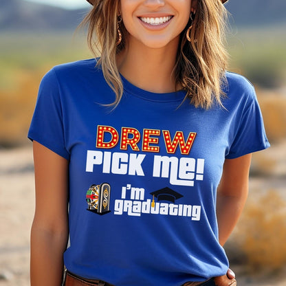 Price is Right Graduate Shirt, Drew Pick Me I'm Graduating Tee, Graduation Gift - True Royal - XS -