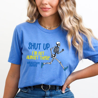 Shut Up I'm Not Almost There Boston Marathon Runner Shirt, Funny Running Race Gift Tee - Heather Columbia Blue - XS -