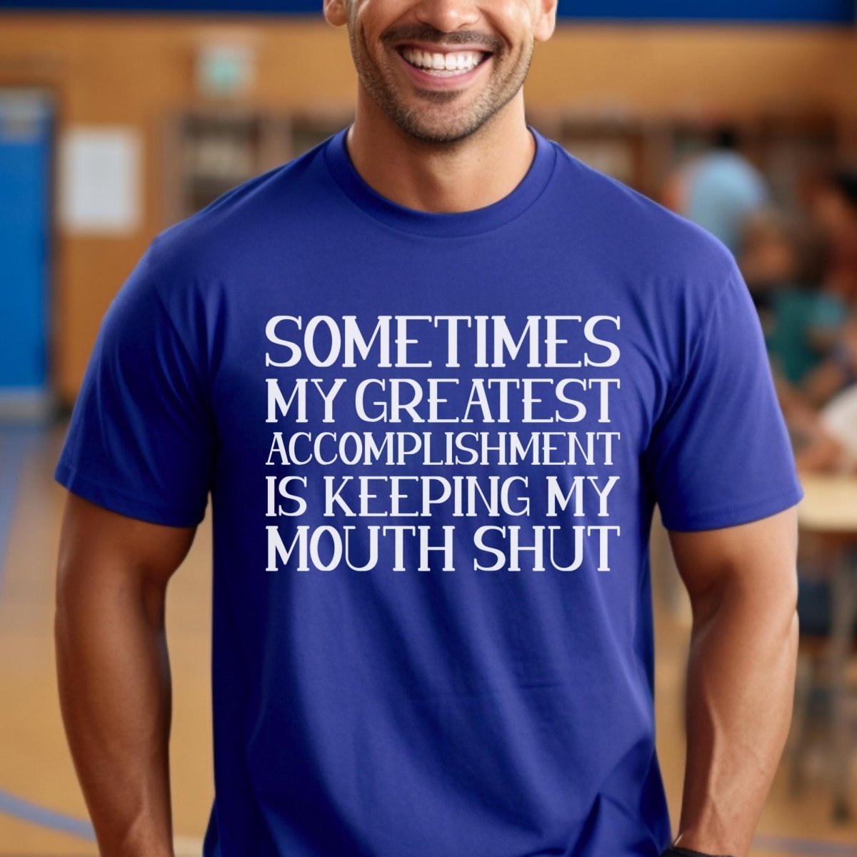 Sometimes my Greatest Accomplishment is Keeping My Mouth Shut Shirt, Coworker Daily Win - True Royal - XS -