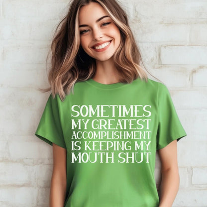 Sometimes my Greatest Accomplishment is Keeping My Mouth Shut Shirt, Coworker Daily Win - Leaf - XS -